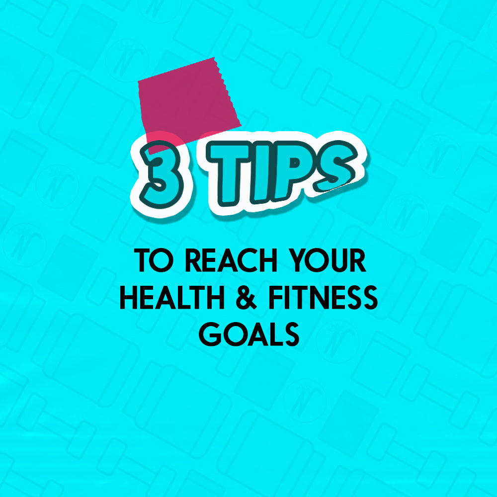 3-tips-more-like-must-dos-to-meet-your-health-fitness-goals